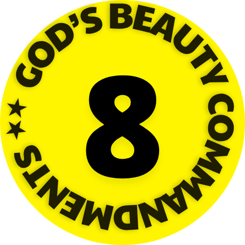 GOD'S 8 BEAUTY COMMANDMENTS